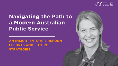 Navigating the Path to a Modern Australian Public Service: An Insight into APS Reform Efforts and Future Strategies